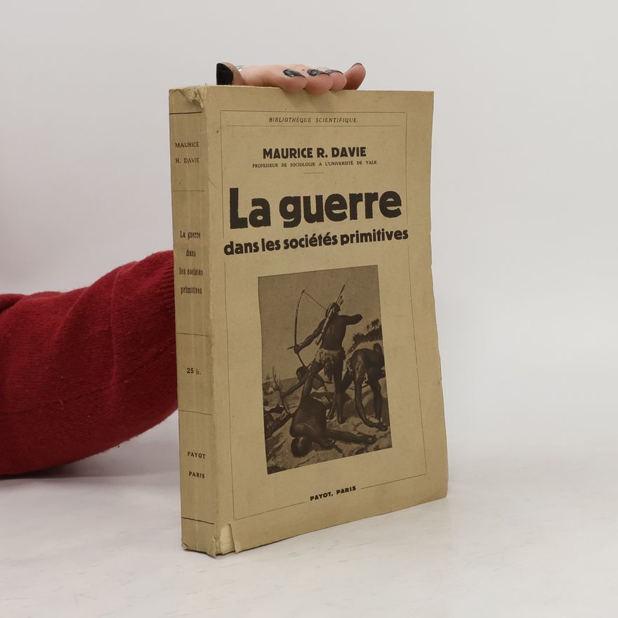 Maurice R. Davie La Guerre dans les sociétés primitives