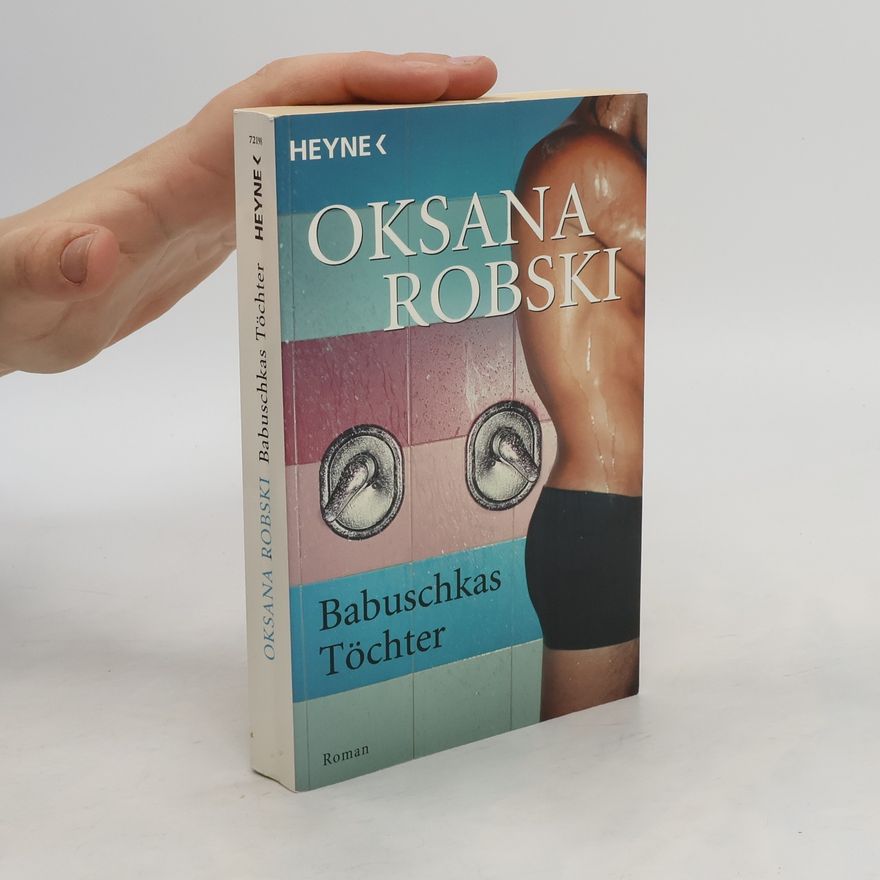 Оксана Робски Babuschkas Töchter