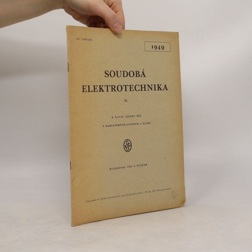 Václav Ptáček Soudobá elektrotechnika : K XXVII. sjezdu ESČ v Mariánských Lázních a Plzni. 2