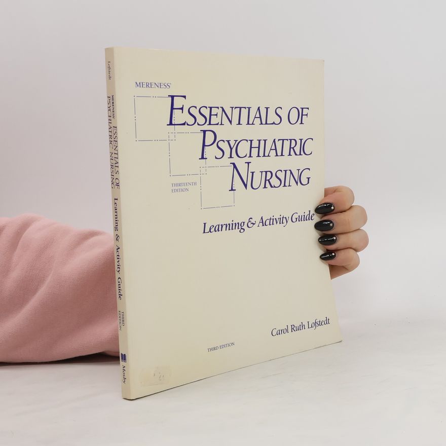 Carol Ruth Lofstedt Essentials of Psychiatric Nursing. Learning and Activity Guide