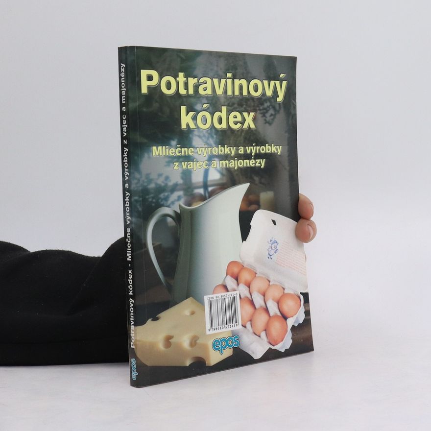 Kolektiv autorů Potravinový kódex. Mliečne výrobky a výrobky z vajec a majonézy