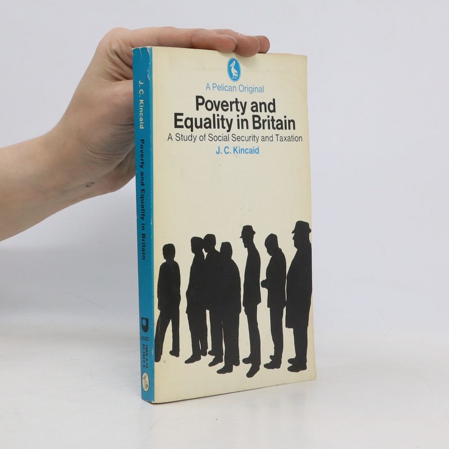 J. C. Kincaid Poverty and Equality in Britain