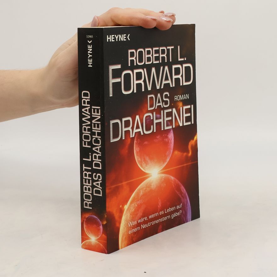 Robert L. Forward Das Drachenei. Roman