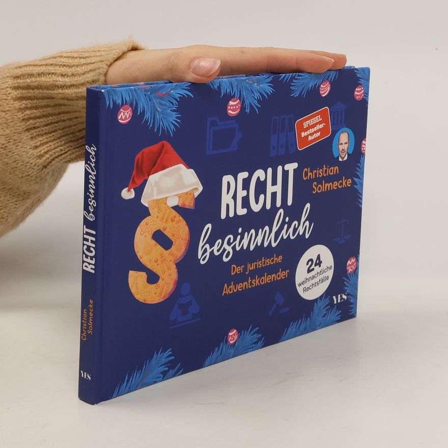 Christian Solmecke Recht besinnlich. Der juristische Adventskalender. 24 weihnachtliche Rechtsfälle