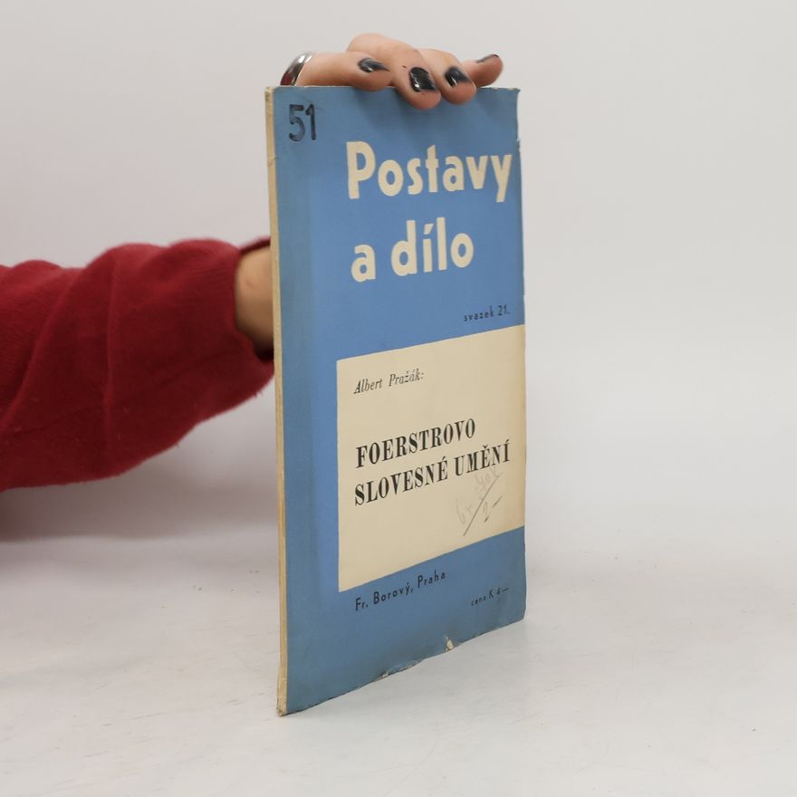 Albert Pražák Postavy a dílo. Foerstrovo slovesné umění