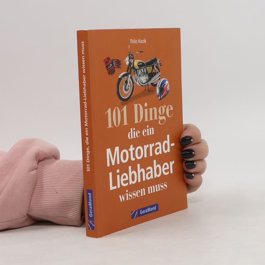 GeraMond 101 Dinge, die ein Motorrad-Liebhaber wissen muss!