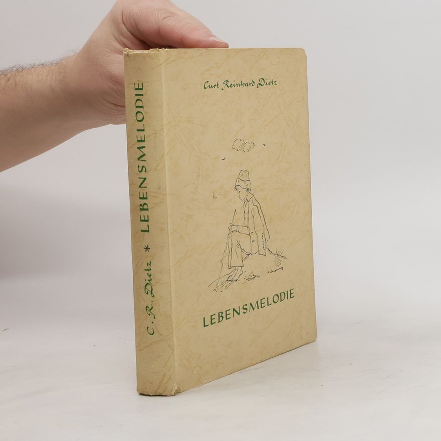 Curt Reinhard Dietz Lebensmelodie