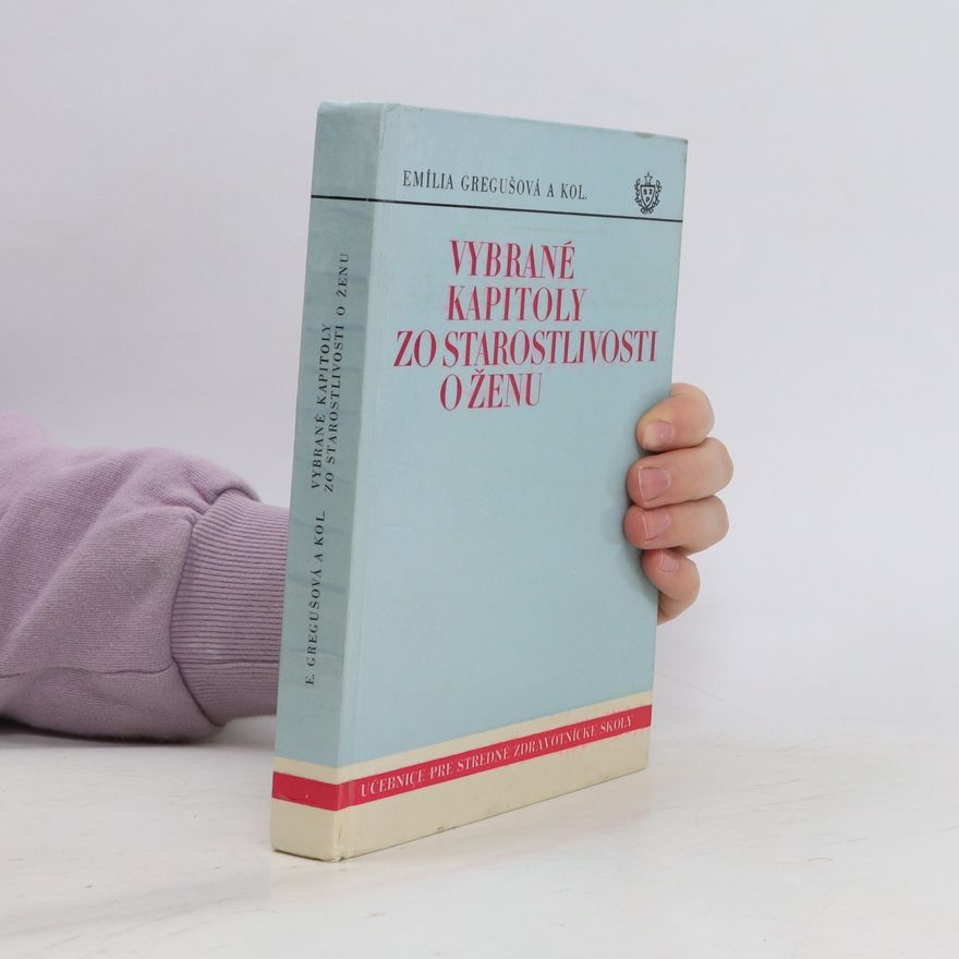 Emília Gregušová Vybrané kapitoly zo starostlivosti o ženu