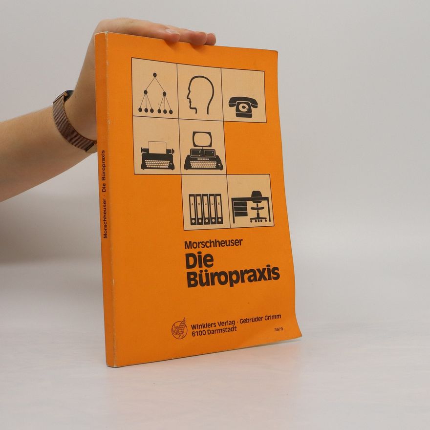 Franz Morschheuser Die Büropraxis