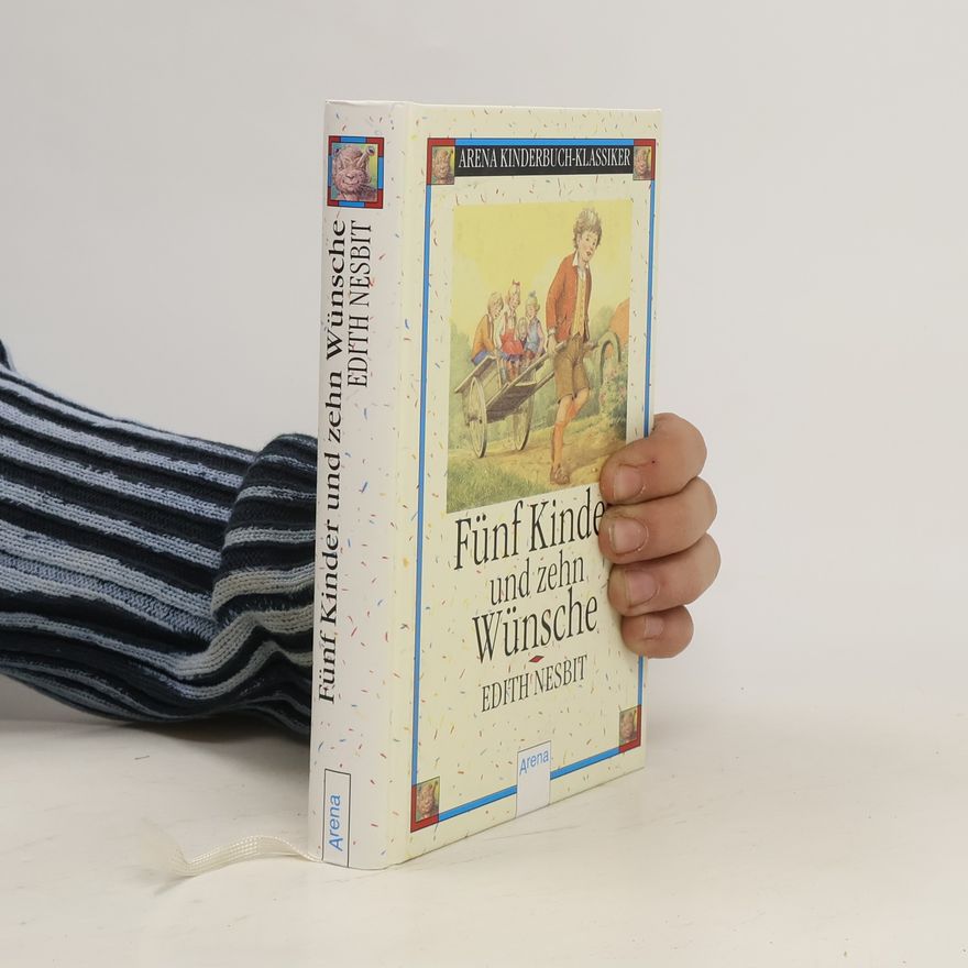 Edith Nesbit Fünf Kinder und zehn Wünsche