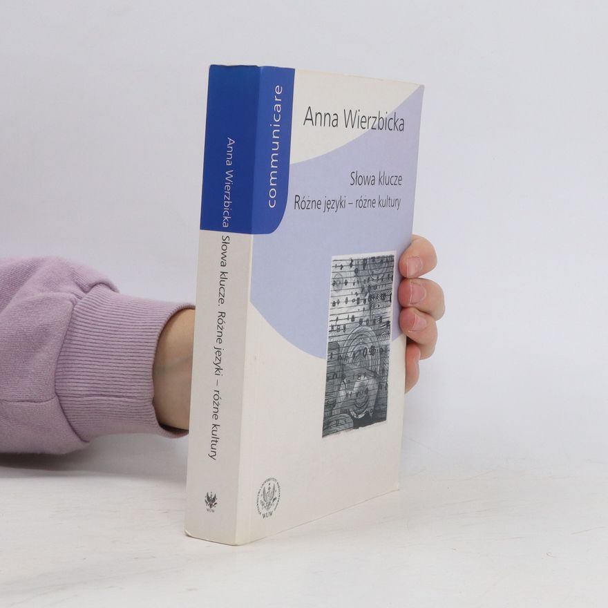 Anna Wierzbicka Słowa klucze Różne języki - różne kultury
