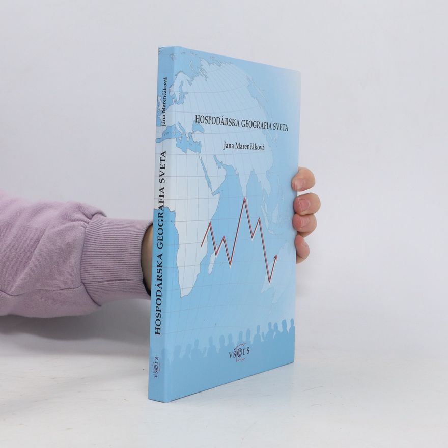 Jana Marenčáková Hospodárska geografia sveta