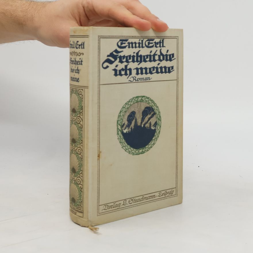 Emil Ertl Freiheit, die ich meine