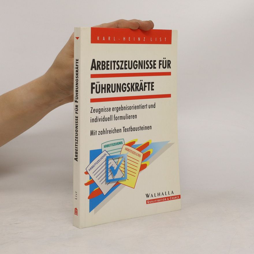 Karl Heinz List Arbeitszeugnisse für Führungskräfte