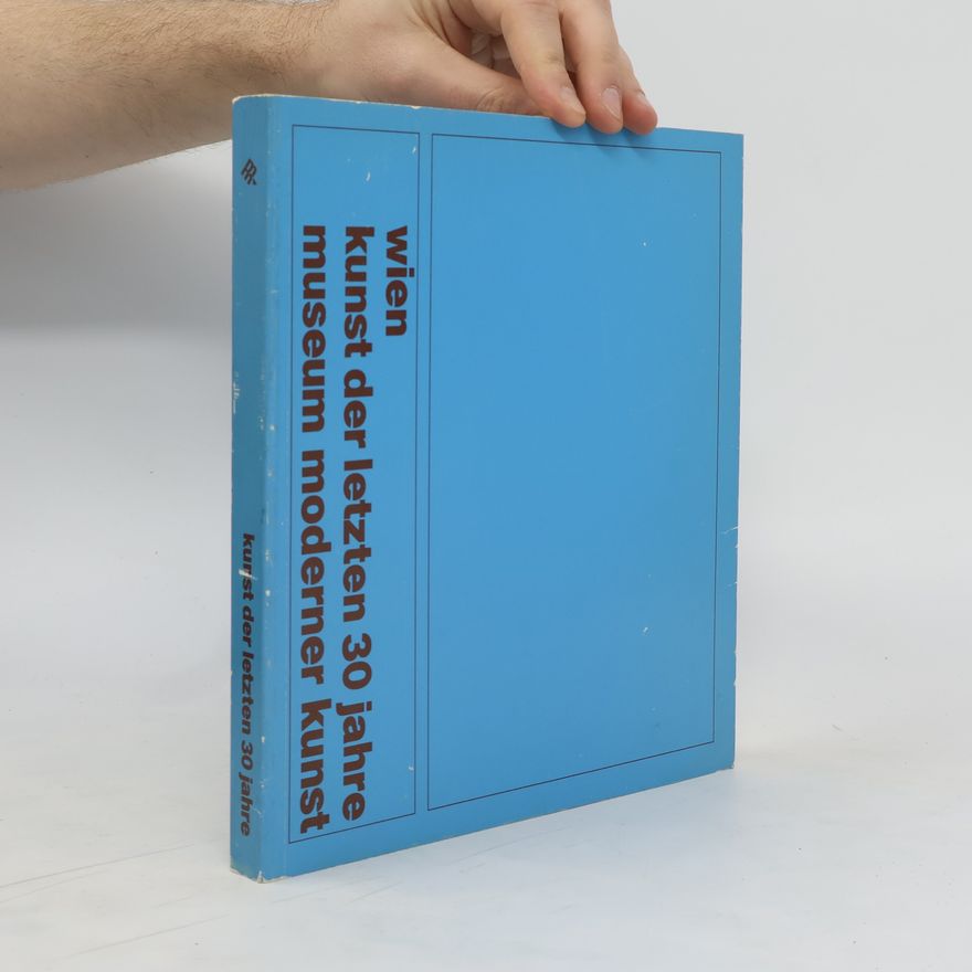 Autorenkollektiv Wien. Kunst der letzten 30 jahre. Museum moderner Kunst