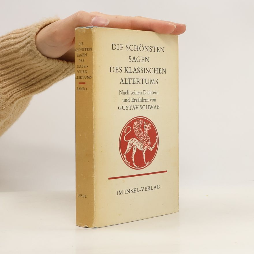 Gustav Schwab Die schönsten Sagen des klassischen Alterthums. Band 1