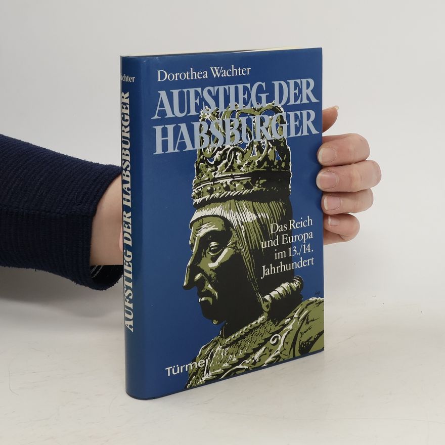 Dorothea Wachter Aufstieg der Habsburger
