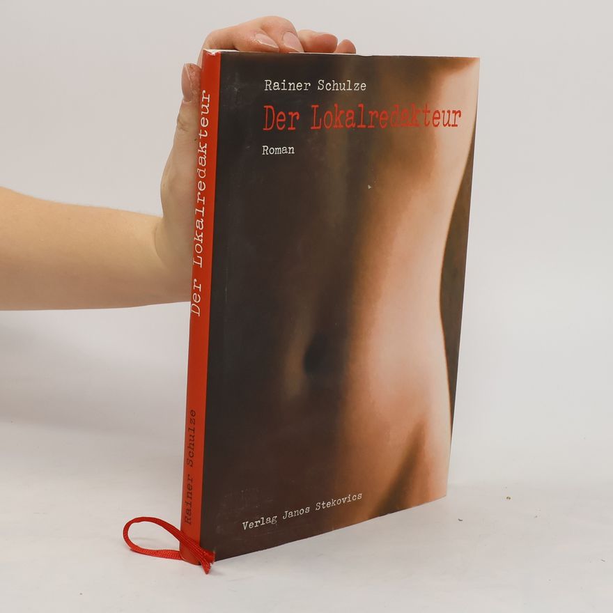 Rainer Schulze Der Lokalredakteur