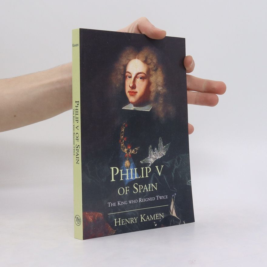 Henry Kamen Philip V of Spain