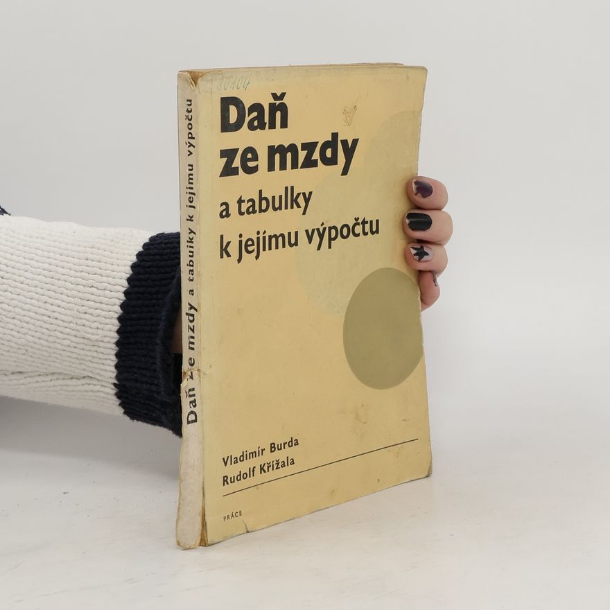 Rudolf Křížala Daň ze mzdy a tabulky k jejímu výpočtu