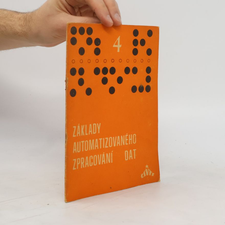 Kolektiv autorů Základy automatizovaného zpracování dat. 4