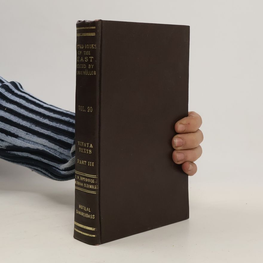 Friedrich Max Müller The Sacred Books of the East, Vol. 20. Vinaya Texts III