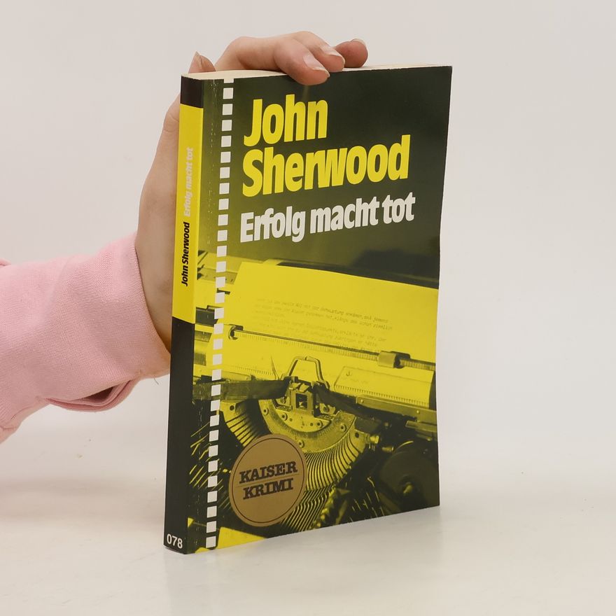 John Sherwood Erfolg macht tot