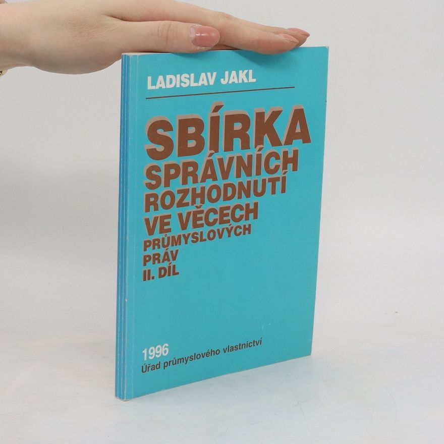 Ladislav Jakl Sbírka správních rozhodnutí ve věcech průmyslových práv II. díl
