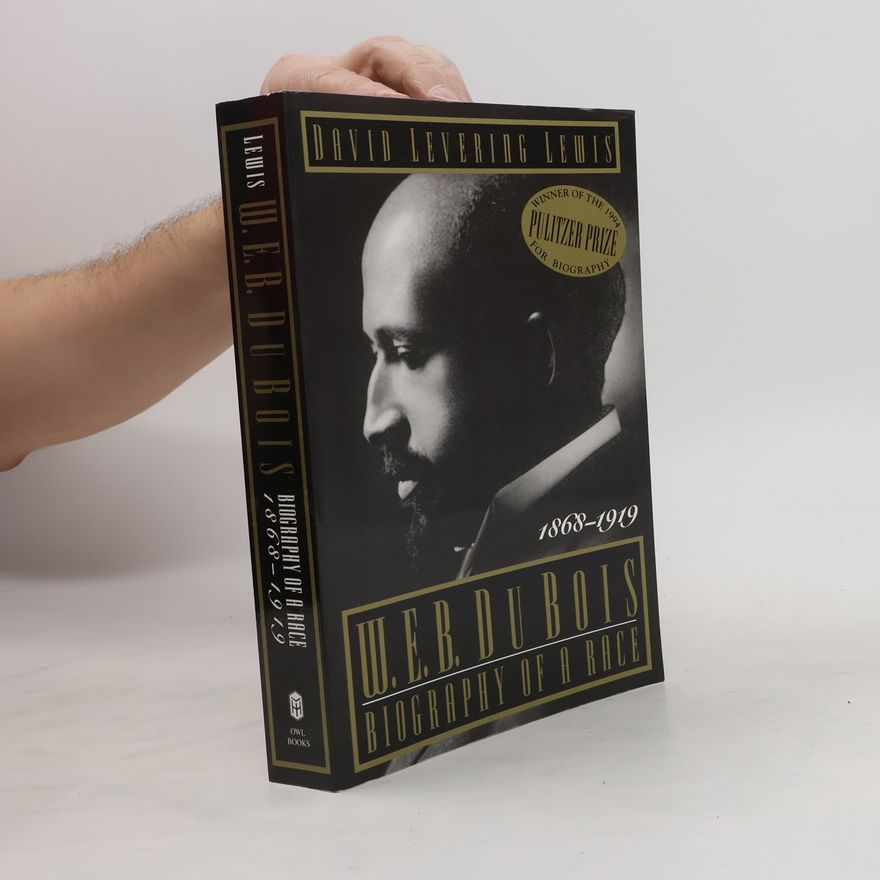 David Levering Lewis W. E. B. Du Bois. Biography of a Race. 1868-1919