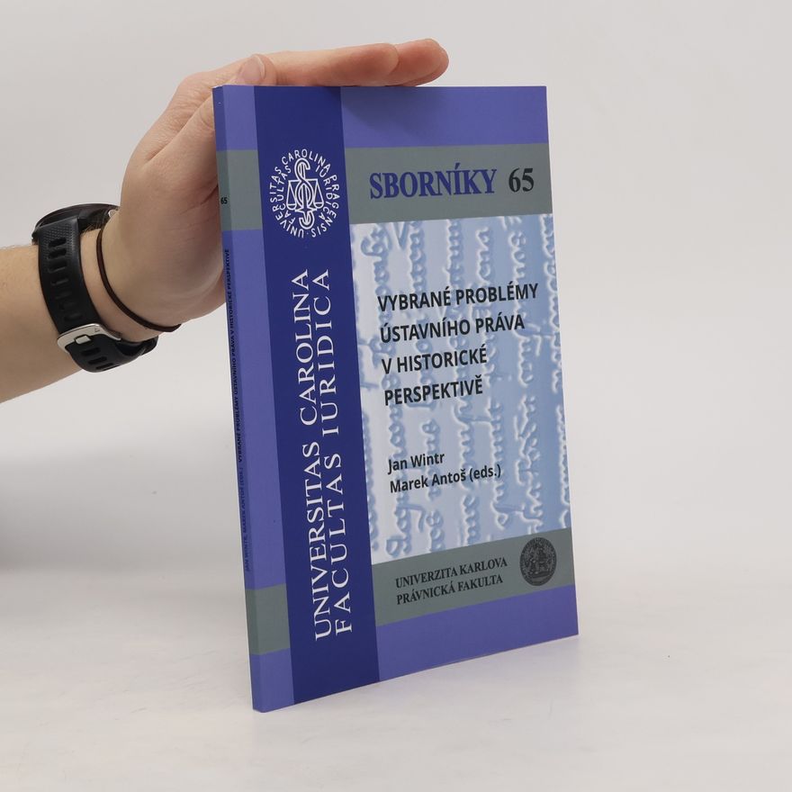 Kolektiv autorů Vybrané problémy ústavního práva v historické perspektivě