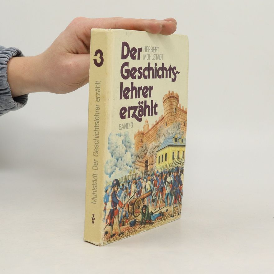 Herbert Mühlstädt Der Geschichtslehrer erzählt 3