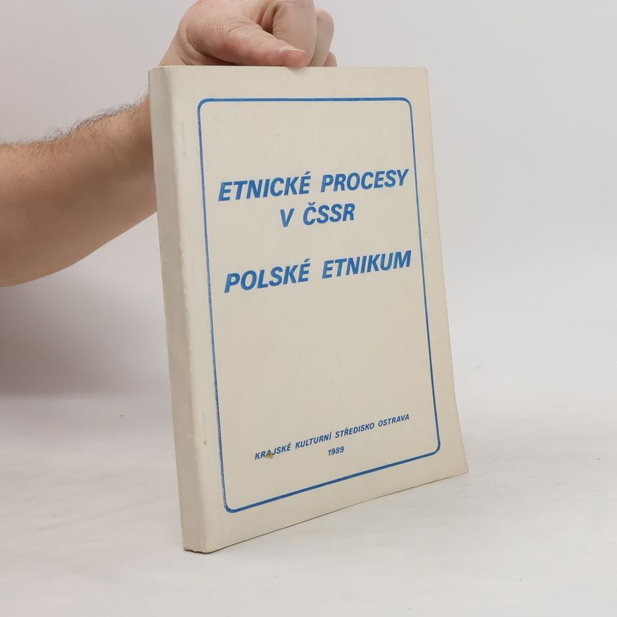 Kolektiv autorů Etnické procesy v ČSSR. Polské etnikum