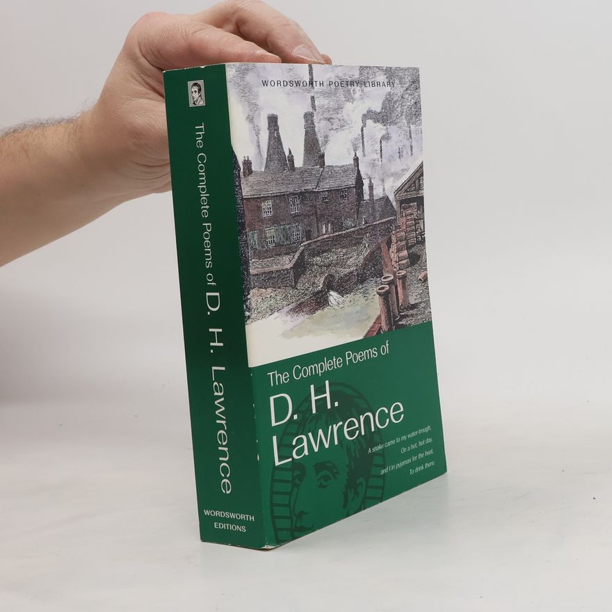 D. H. Lawrence The Complete Poems of D.H. Lawrence