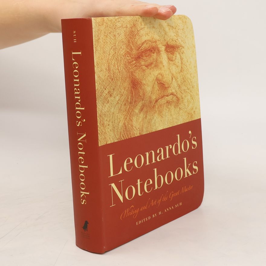 Leonardo da Vinci Leonardo's notebooks : writing and art of the great master