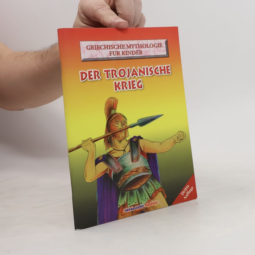 Autorenkollektiv Griechische Mythologie für Kinder. Der Trojanische Krieg