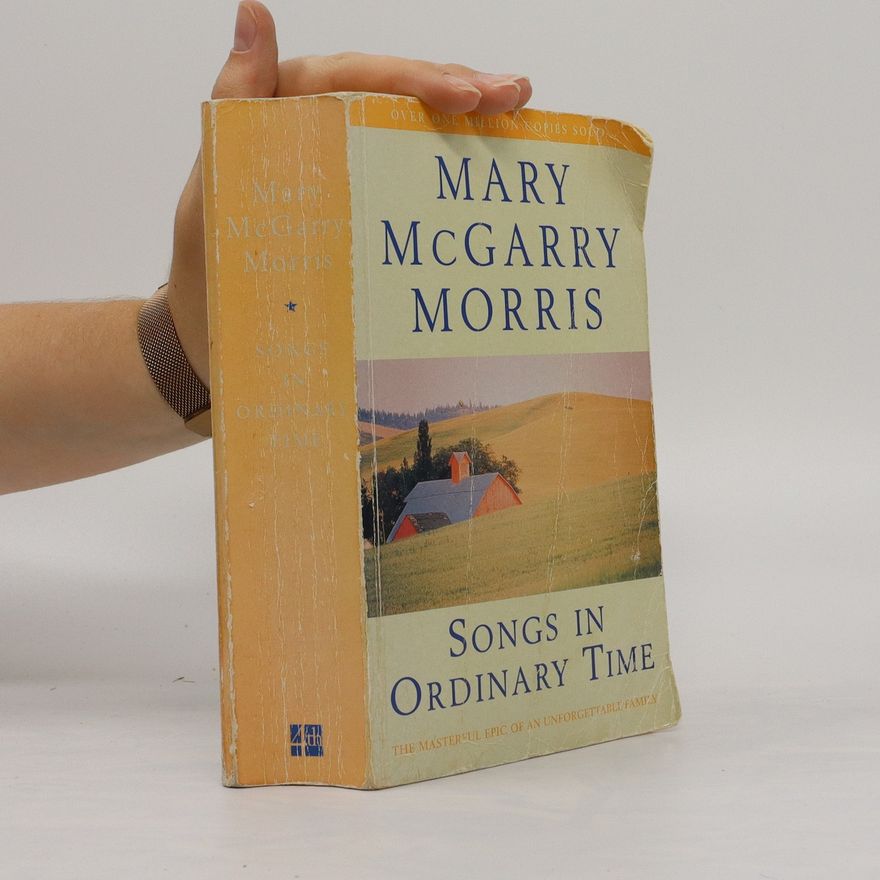 Mary McGarry Morris Songs in Ordinary Time