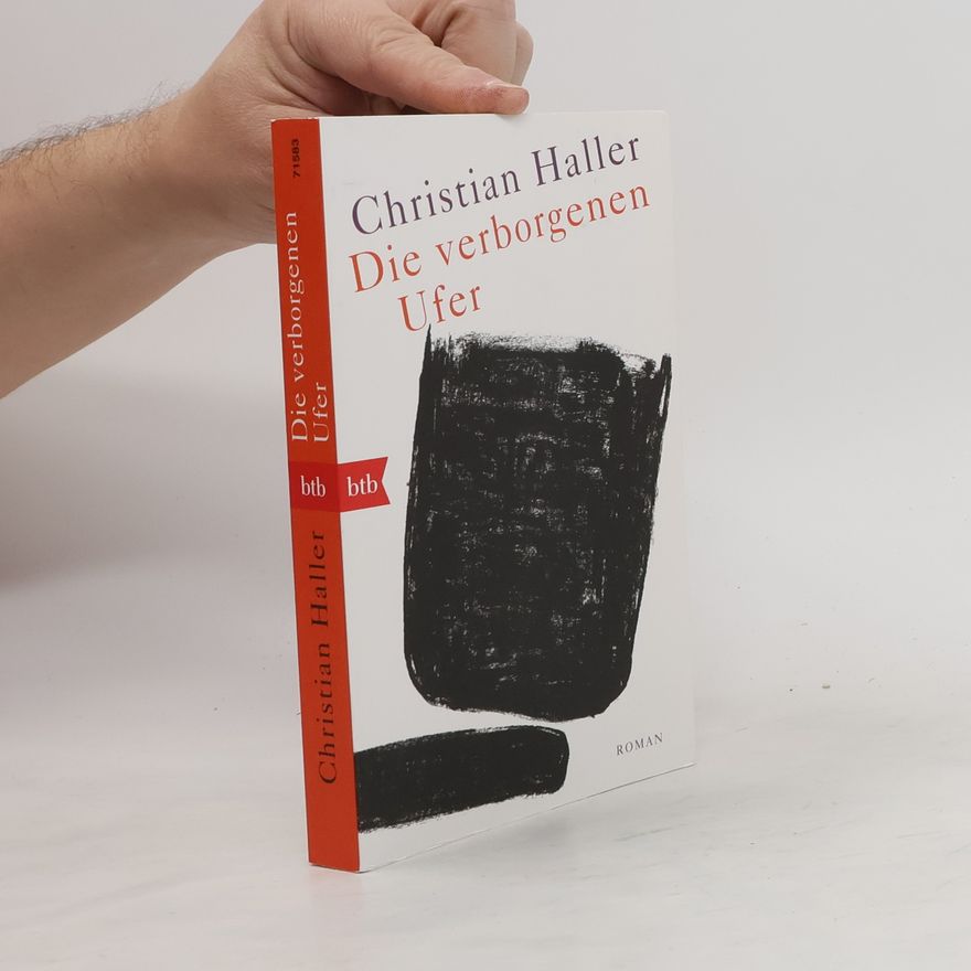Christian Haller Die verborgenen Ufer