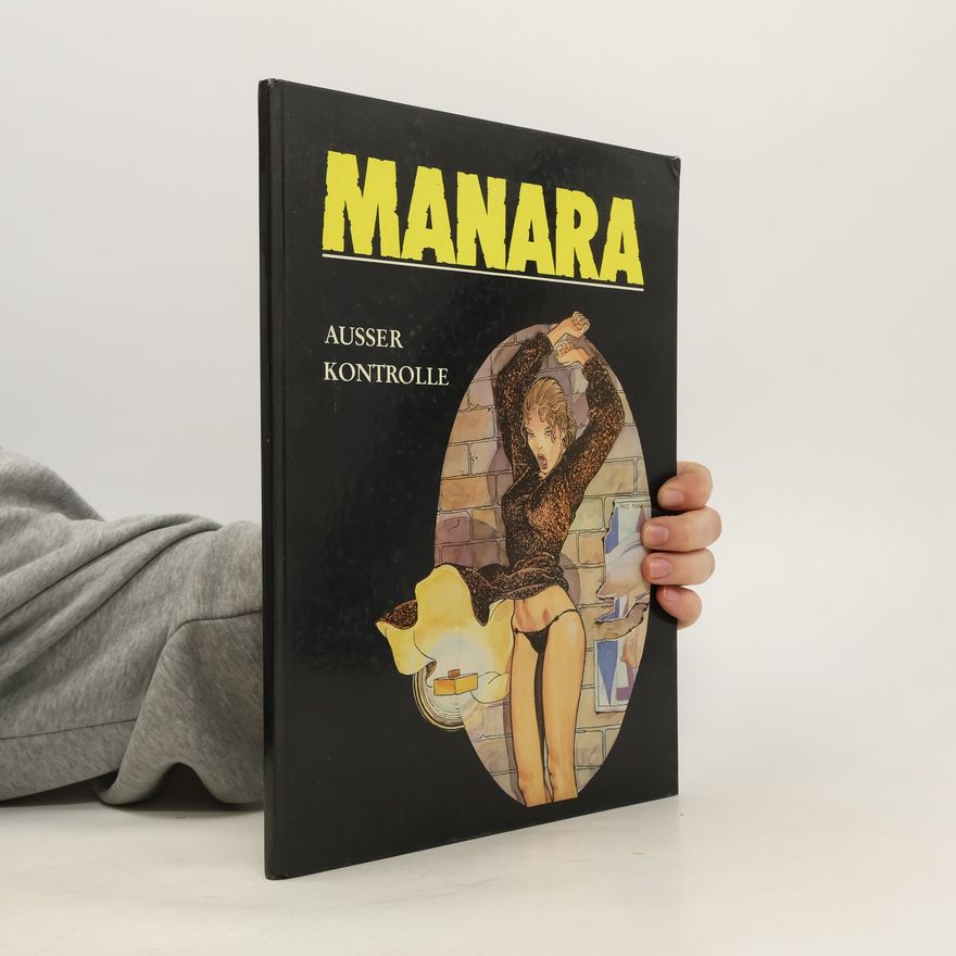 Milo Manara Ausser Kontrolle