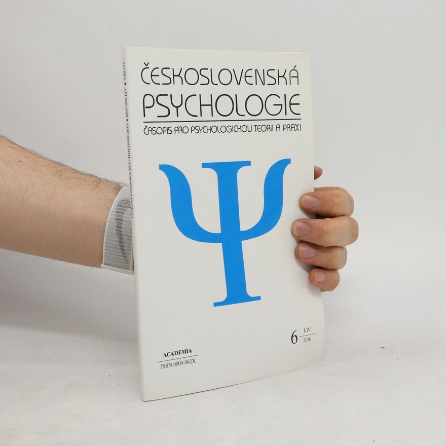 Various authors Československá psychologie. Časopis pro psychologickou teorii a praxi 6/2010