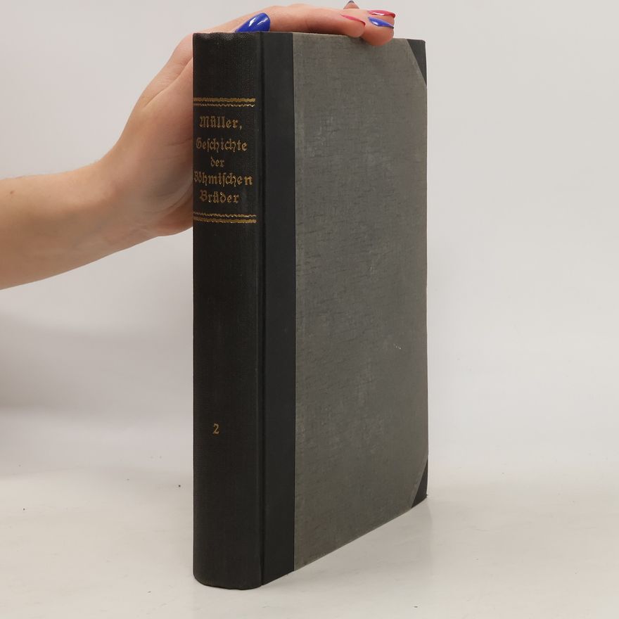Joseph Müller Geschichte der Böhmischen Brüder 2