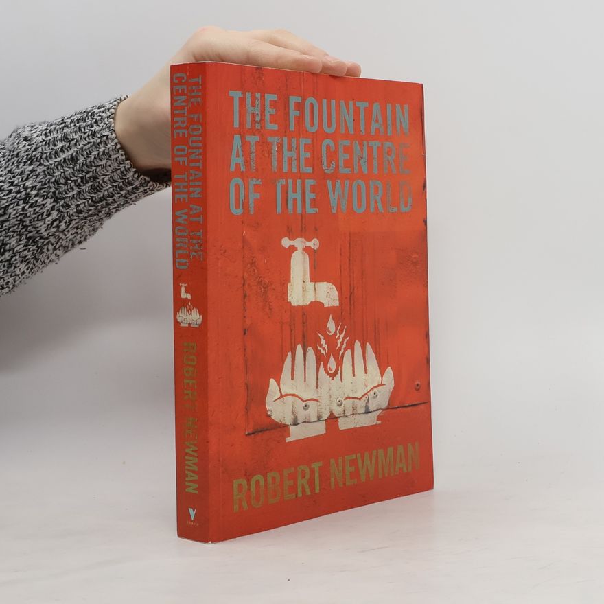 Robert Newman The Fountain at the Centre of the World
