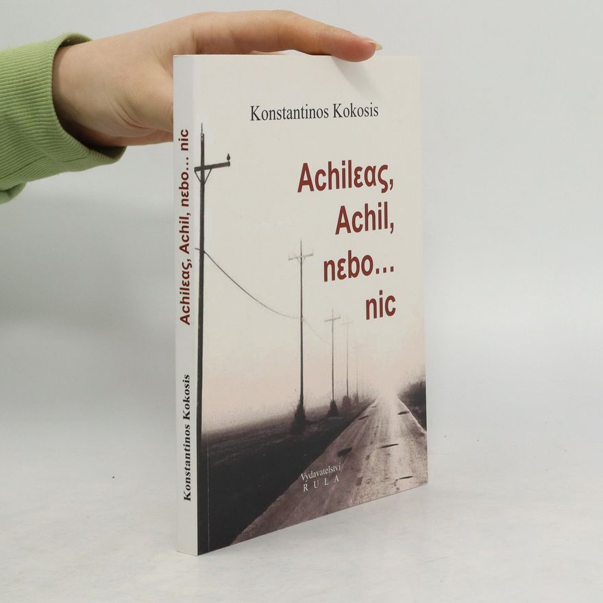 Konstantinos Kokossis Achileas, Achil, nebo ...nic