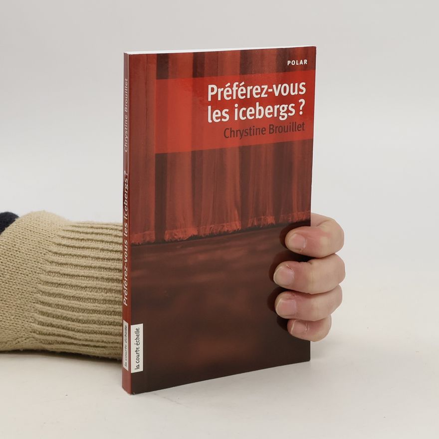 Chrystine Brouillet Préférez-Vous les Icebergs?