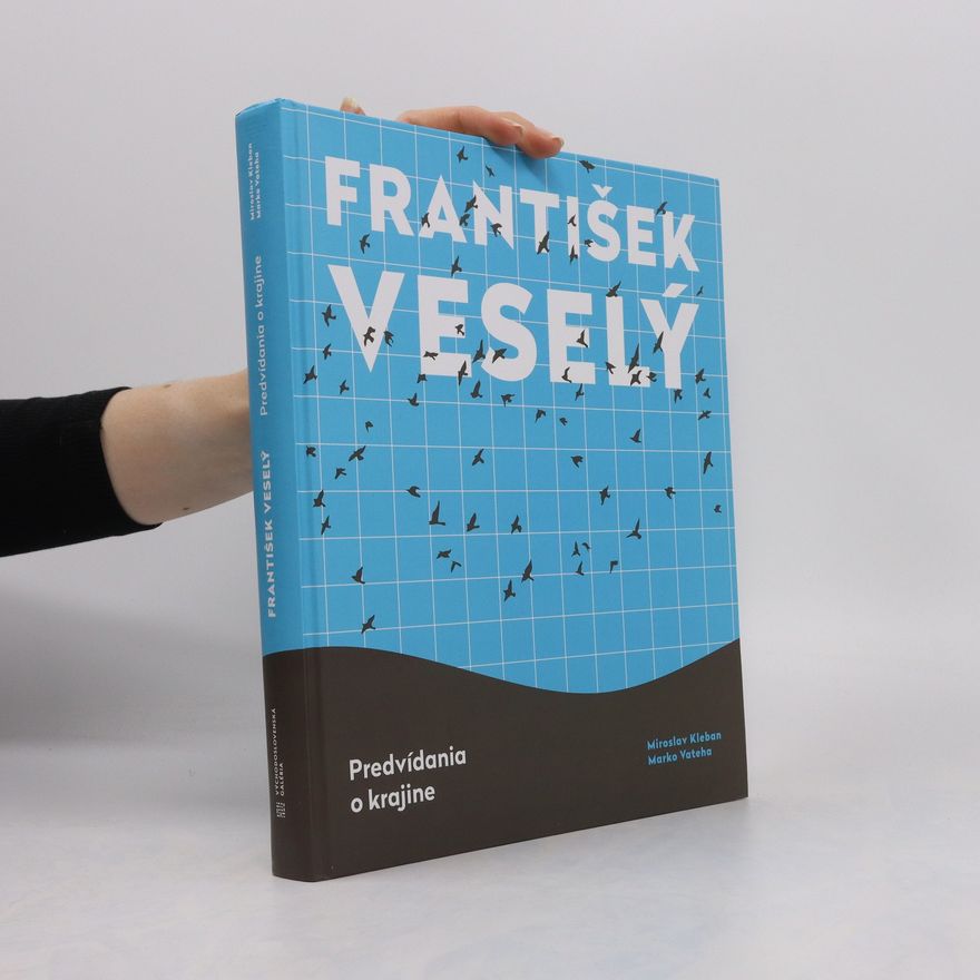 Marko Vateha František Veselý : predvídania o krajine