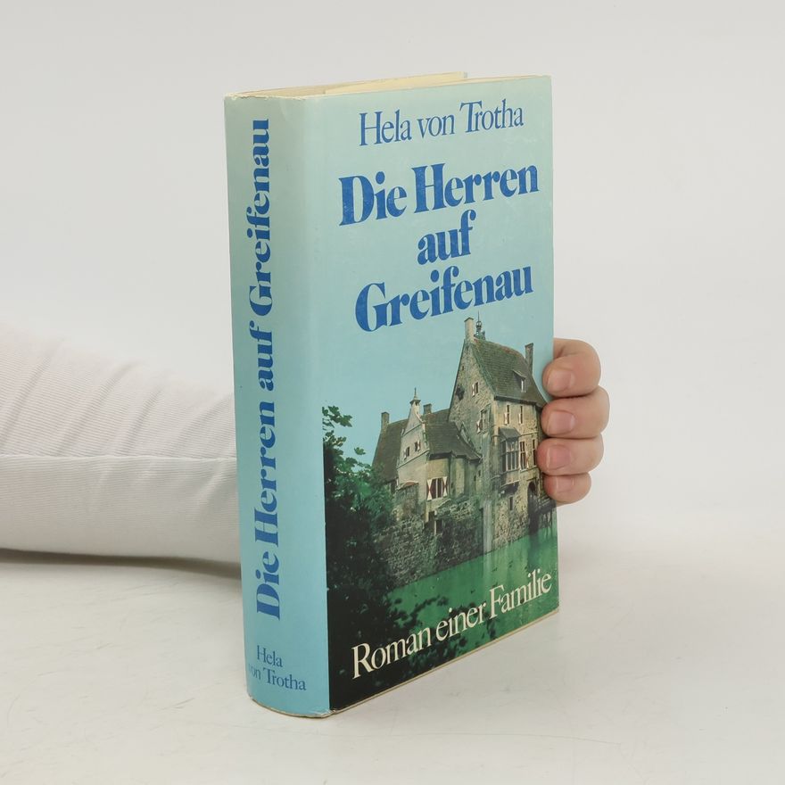 Hela von Trotha Die Herren auf Greifenau
