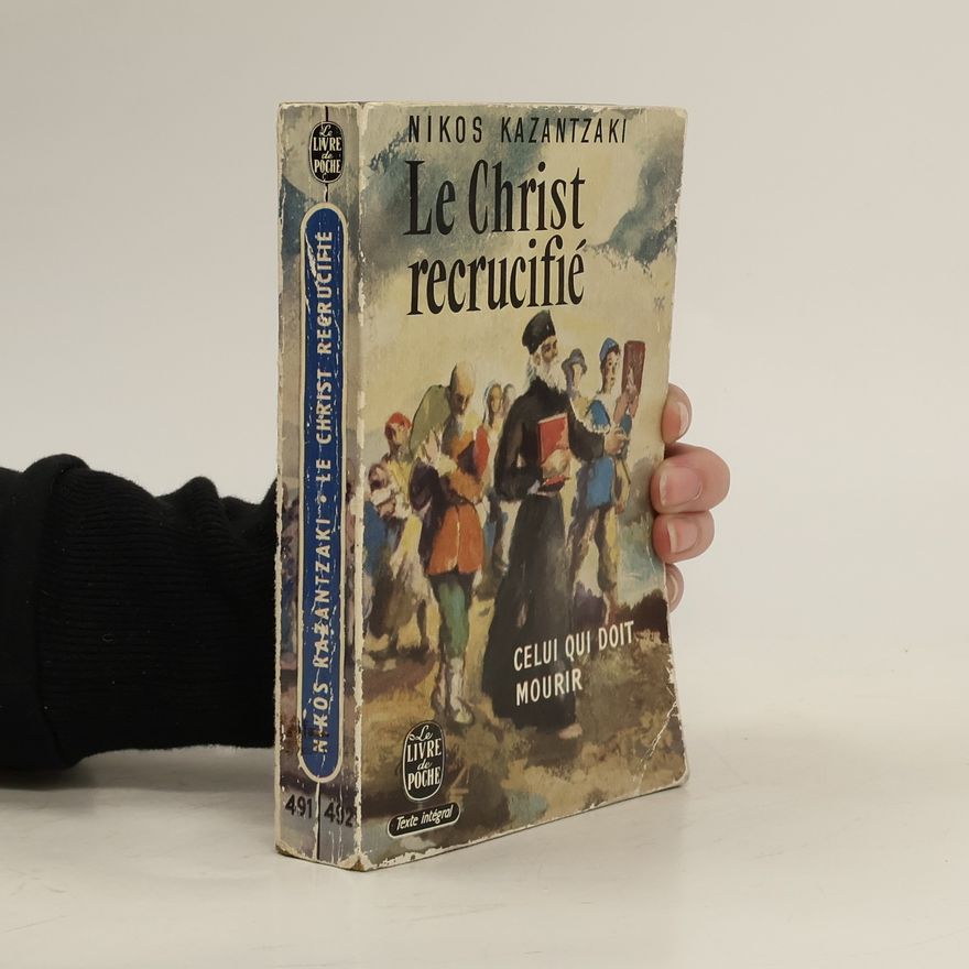 Nikos Kazantzakis Le Christ recrucifié