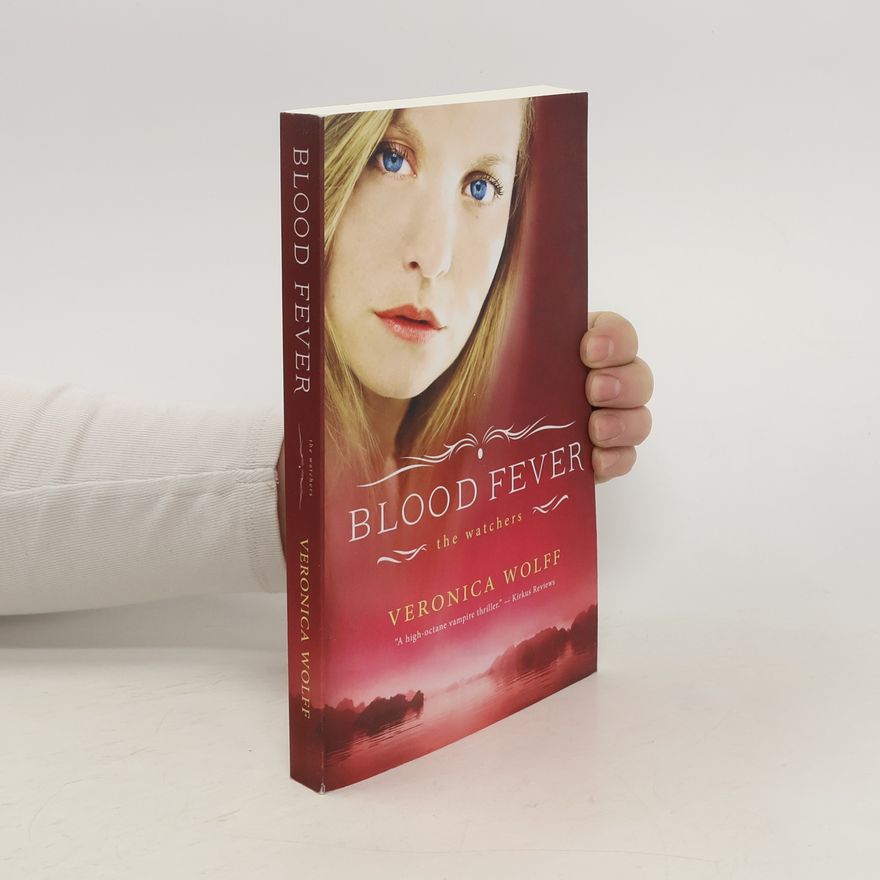 Veronica Wolff Blood Fever (The Watchers, Band 3)