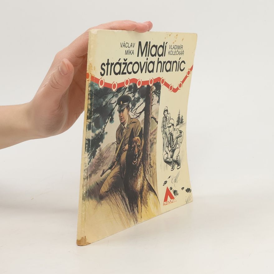 Vladimír Kolečkář Mladí strážcovia hraníc