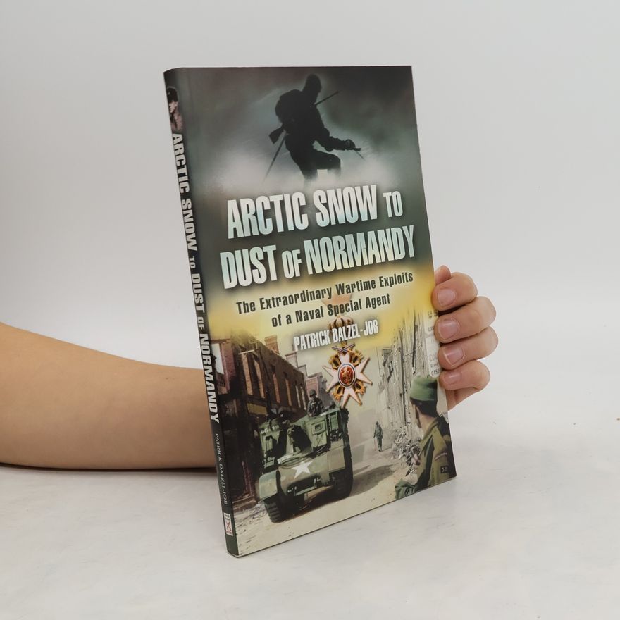 Patrick Dalzel-Job Arctic Snow to Dust of Normandy