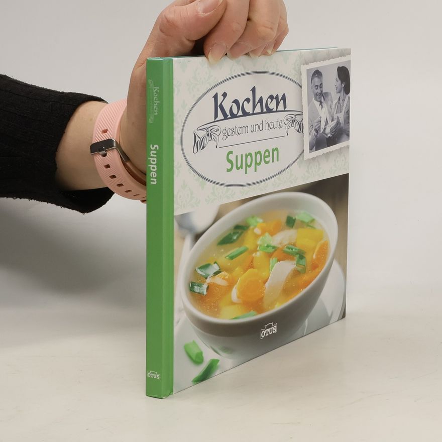 Autorenkollektiv Kochen gestern und heute - Suppen